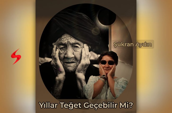 Yıllar Teğet Geçebilir mi?